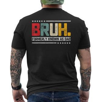 Father's Day Bruh Formerly Known As Dad Men's T-shirt Back Print - Seseable