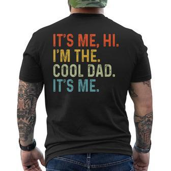 Father's Day It's Me Hi I'm The Cool Dad It's Me Dad Men's T-shirt Back Print - Thegiftio UK