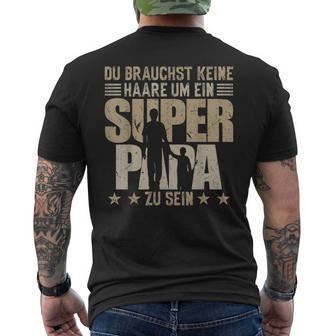 Father's Day Keine Haare Um Ein Super Papa Zu Sein T-Shirt mit Rückendruck - Geschenkecke