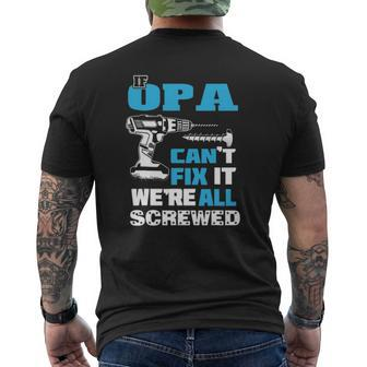 Father's Day If Opa Can't Fix It We're All Screwed Grandpa Mens Back Print T-shirt | Mazezy
