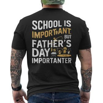 Father's Day School Is Important But Dad Is Importanter Men's T-shirt Back Print - Seseable