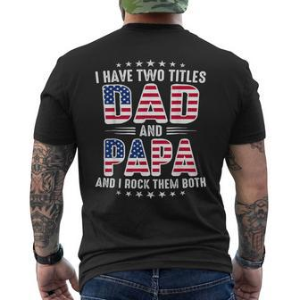Father's Day I Have Two Titles Dad And Papa Father's Day Men's T-shirt Back Print - Thegiftio UK