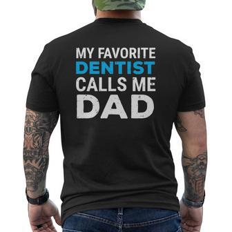 My Favorite Dentist Calls Me Dad Cute Father Dental Mens Back Print T-shirt | Mazezy