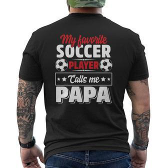 My Favorite Soccer Player Calls Me Papa Father's Day Cute Mens Back Print T-shirt | Mazezy