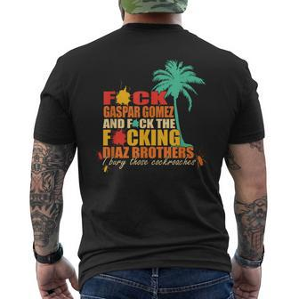 Fck Gaspar Gomez Gomez And Fck The Fcking Diaz Brothers Men's T-shirt Back Print - Monsterry