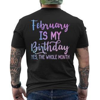February Is My Birthday The Whole Month February Men's T-shirt Back Print | Mazezy