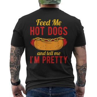 Feed Me Hot Dogs And Tell Me I'm Pretty Hot Dog Men's T-shirt Back Print - Monsterry AU