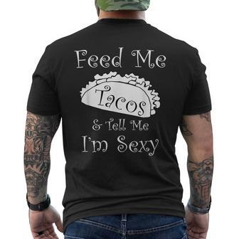 Feed Me Tacos & Tell Me I'm Sexy Fun Adult Men's T-shirt Back Print - Monsterry AU