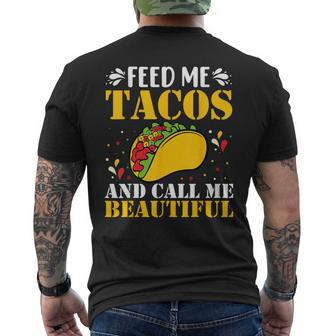 Feed Me Tacos And Call Me Beautiful Tacos Quotes Men's T-shirt Back Print - Monsterry CA