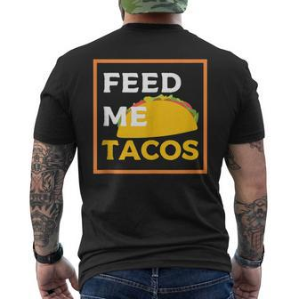 Feed Me Tacos Slogan For Mexican Foo Men's T-shirt Back Print - Monsterry DE