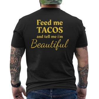 Feed Me Tacos And Tell Me I'm Beautiful Ladies Men's T-shirt Back Print - Monsterry DE