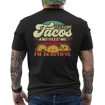 Feed Me Tacos And Tell Me I’M Beautiful For A Taco Lovers Men's T-shirt Back Print - Monsterry UK