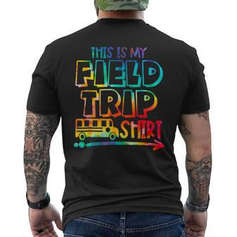 This Is My Field Trip Teachers Field Trip Day School Men's T-shirt Back Print - Monsterry