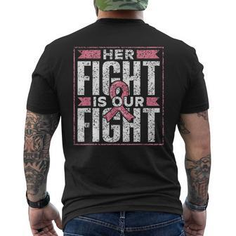 Her Fight Is Our Fight Support Pink Awareness Breast Cancer Men's T-shirt Back Print - Seseable