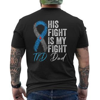 His Fight Is My Fight T1d Dad Type 1 Diabetes Awareness Mens Back Print T-shirt | Mazezy AU