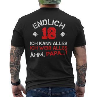 Finally 18 Ich Kann Alles Ich Weiß Alles Ahm Papa T-Shirt mit Rückendruck - Geschenkecke