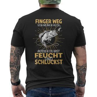 Finger Weg Von Meiner Rute Fischer Fishing Fisherman T-Shirt mit Rückendruck - Seseable