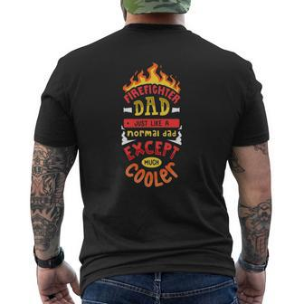 Firefighter Dad Just Like A Normal Dad Except Much Cooler Mens Back Print T-shirt | Mazezy DE