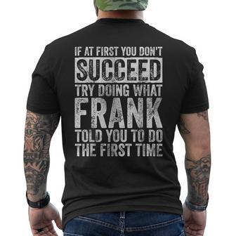 If At First You Don't Succeed Try Doing What Frank Men's T-shirt Back Print - Seseable