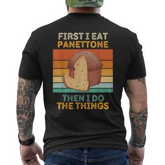 First I Eat Panettone Then I Do The Things Vintage Panettone Men's T-shirt Back Print - Monsterry CA