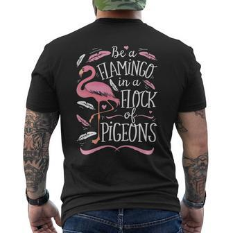 Be A Flamingo In A Flock Of Pigeons Pink Bird Lovers Men's T-shirt Back Print | Mazezy