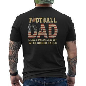 Football Dad Like A Baseball Dad But With Bigger Balls Mens Back Print T-shirt | Mazezy