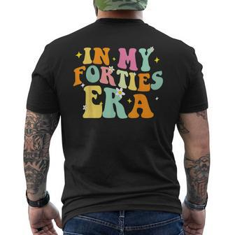 In My Forties Era In My 40'S Era 40Th Birthday 40 Years Old Men's T-shirt Back Print - Seseable
