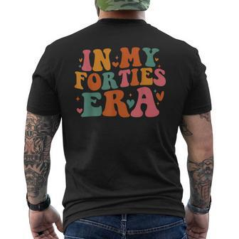 In My Forties Era In My 40'S Era 40Th Birthday Party Men's T-shirt Back Print - Monsterry CA