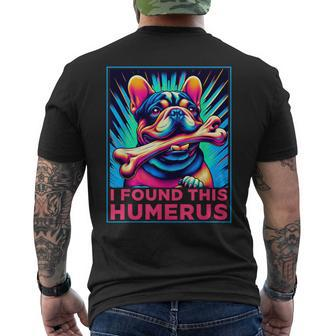 I Found This Humerus French Bulldog With Bone Dog Men's T-shirt Back Print - Monsterry UK