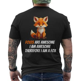 Foxes Are Awesome I Am Awesome Therefore I Am A Fox Lover Men's T-shirt Back Print - Seseable