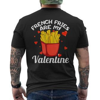 French Fries Are My Valentine Valentines Day Men's T-shirt Back Print - Monsterry DE
