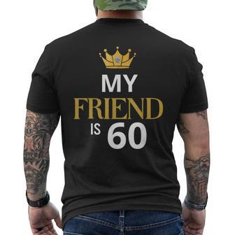 My Friend Is 60 Years Old 60Th Birthday Idea For Friend Men's T-shirt Back Print | Mazezy AU