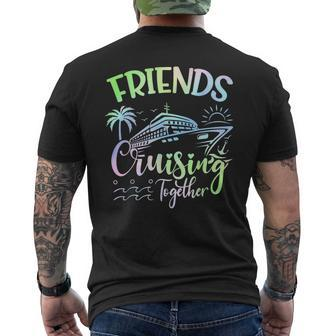 Friends Cruise 2024 Cruising Together Friends Matching Squad Men's T-shirt Back Print - Seseable