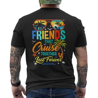 Friends That Cruise Together Last Forever Vacation Cruising Men's T-shirt Back Print - Thegiftio UK