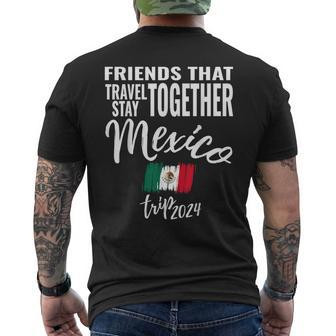 Friends That Travel Together Mexico 2024 Trip Fun Matching Men's T-shirt Back Print - Seseable