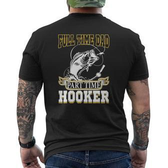Full Time Dad Part Time Hooker Father's Day Fishing Mens Back Print T-shirt | Mazezy