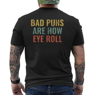 Fun Dad Jokes Bad Puns Are How Eye Roll Mens Back Print T-shirt | Mazezy