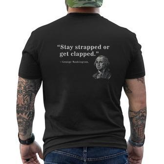 2Nd Amendment Stay Strapped Or Get Clapped Washington Mens Back Print T-shirt - Thegiftio UK