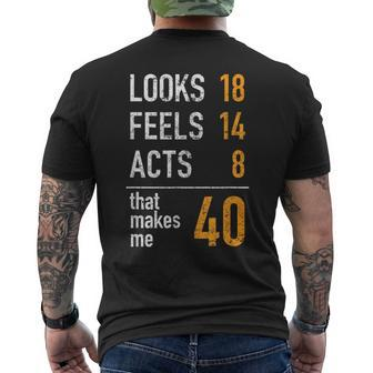 40Th Birthday Him Her Look Feels Acts 40 Year Old Men's T-shirt Back Print - Thegiftio UK