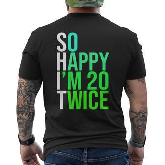 40Th Birthday Present So Happy I'm 20 Twice Men's T-shirt Back Print - Thegiftio UK