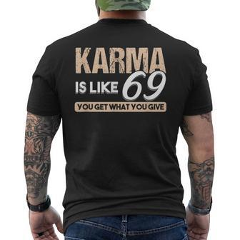Adult Puns Karma Is Like 69 You Get What You Give Men's T-shirt Back Print - Monsterry AU