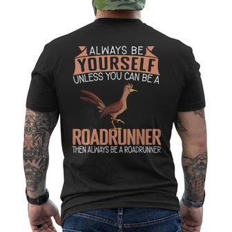 Always Be Yourself Unless You Can Be A Roadrunner Men's T-shirt Back Print - Thegiftio UK