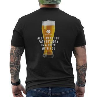 Beer All I Want For Father's Day Is A Brew With You Mens Back Print T-shirt | Mazezy