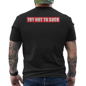 Bold Try Not To Suck T Men's T-shirt Back Print - Monsterry CA