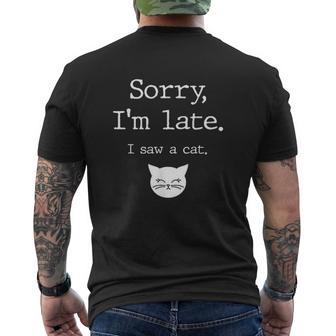Cat Lover Sorry Im Late I Saw A Cat Mens Back Print T-shirt - Thegiftio