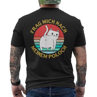 Cat Quote Frag Mich Nach Meiner Poloch T-Shirt mit Rückendruck - Seseable