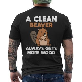 A Clean Beaver Always Gets More Wood Joke Sarcastic Men's T-shirt Back Print - Monsterry DE
