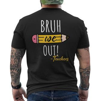 Cute End Of Year Bruh We Out Teachers Pencil Men's T-shirt Back Print - Monsterry AU