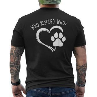 Cute Who Rescued Who Dog Lover Pet Owner Men's T-shirt Back Print - Monsterry CA