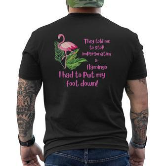 Dad Joke Flamingo I Had To Put My Foot Down Mens Back Print T-shirt | Mazezy